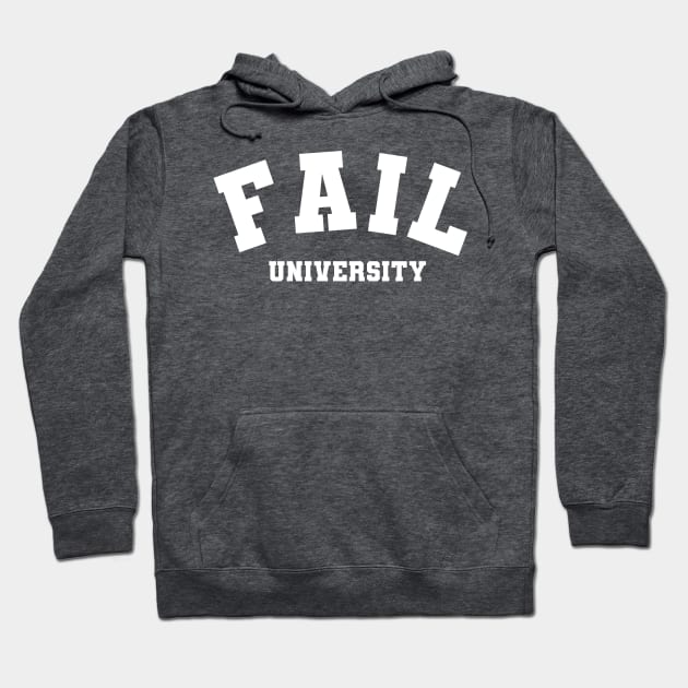 Fail University Hoodie by Stupiditee